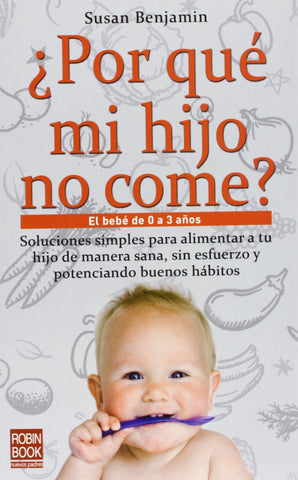 ¿Por qué mi hijo no come?: El bebé de 0 a 3 años (Spanish Edition)