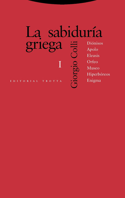 La sabiduría griega I: Diónisos, Apolo, Eleusis, Orfeo, Museo, Hiperbóreos, Enigma