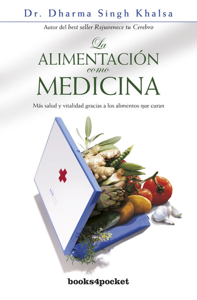 La alimentación como medicina: Más salud y vitalidad gracias a los alimentos que curan