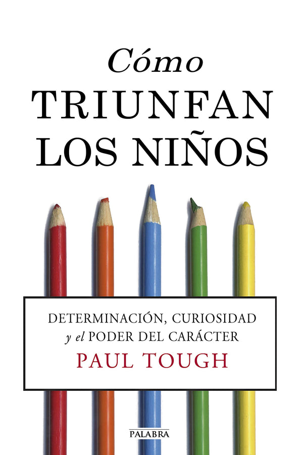 Cómo triunfan los niños: Determinación, curiosidad y el poder del carácter