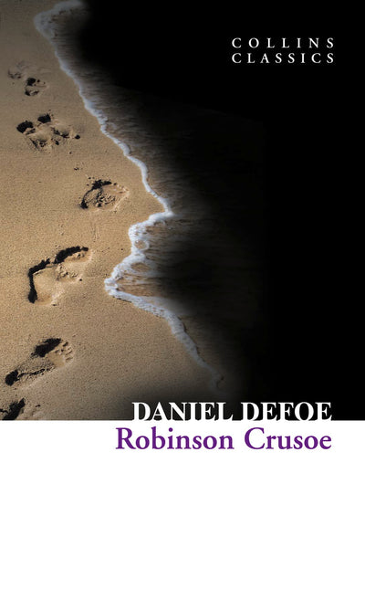 Robinson Crusoe: A Classic Adventure Novel of Shipwreck and Survival against Nature (Collins Classics)