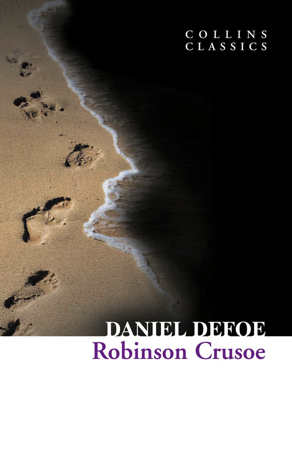 Robinson Crusoe: A Classic Adventure Novel of Shipwreck and Survival against Nature (Collins Classics)