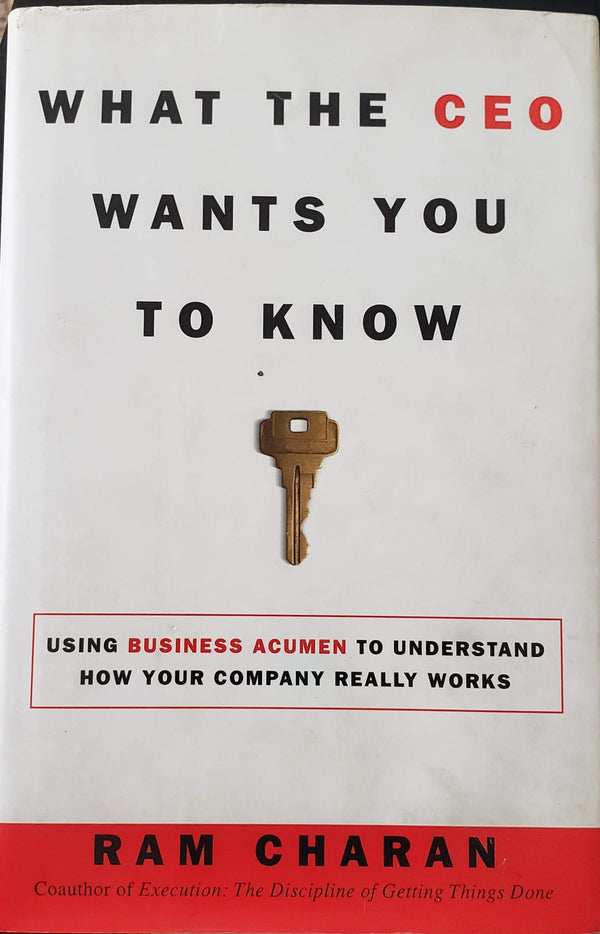What the CEO Wants You to Know : How Your Company Really Works