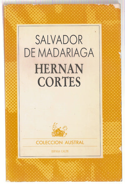 Hernán Cortés, crónica de un imposible