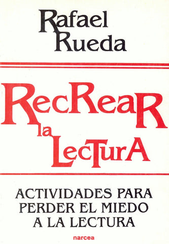 Recrear la lectura: Actividades para perder el miedo a la lectura