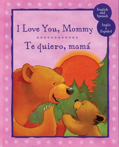 Bilingüe: Te quiero, mama/I Love You, Mommy