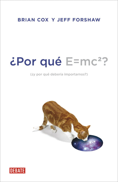¿Por qué E=mc2?: ¿y por qué debería importarnos?