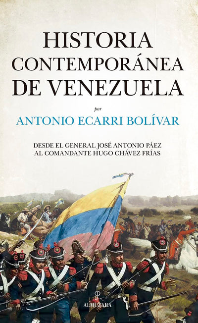 Historia contemporánea de Venezuela: Desde el general José Antonio Páez al comandante Hugo Chávez Frías