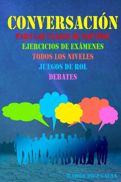 Conversación, para las clases de español: Expresión oral en español, ejercicios de conversación