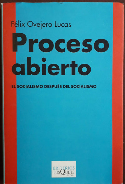 Proceso abierto: El socialismo después del socialismo