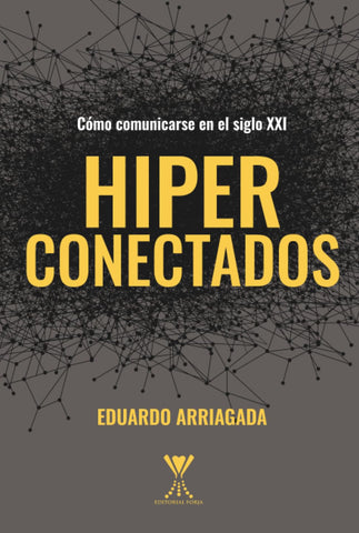 Hiperconectados: Cómo comunicarse en el siglo XXI