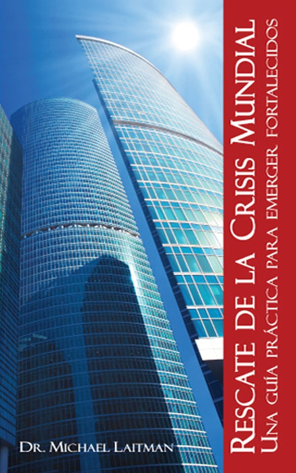 Rescate De La Crisis Mundial: Una guía práctica para emerger fortalecidos (Spanish Edition)