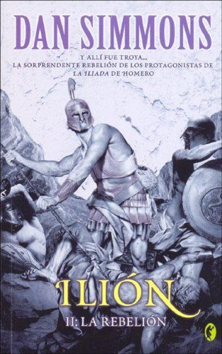 ILION II. LA REBELION: PARTE DE OBRA COMPLETA. VOL. 2