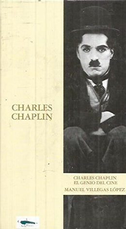 Charles Chaplin: El genio del cine