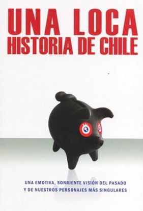 Una Loca Historia De Chile
