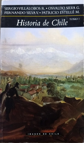Historia de Chile. Tomo I