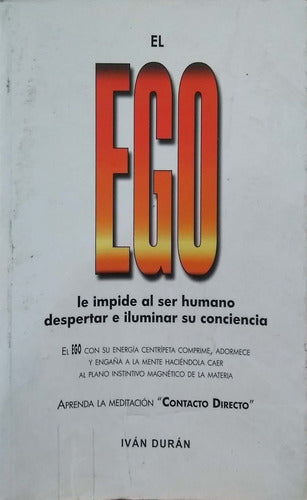 El Ego le impide al ser humano despertar e iluminar su conciencia