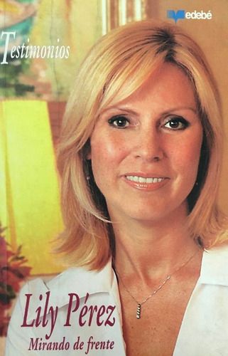 Testimonios: Mirando De Frente