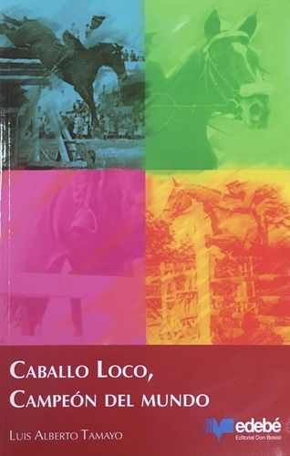 Caballo Loco, Campeon Del Mundo