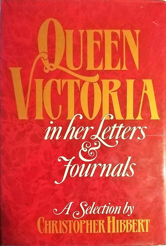 Queen Victoria in her letters and journals: A selection