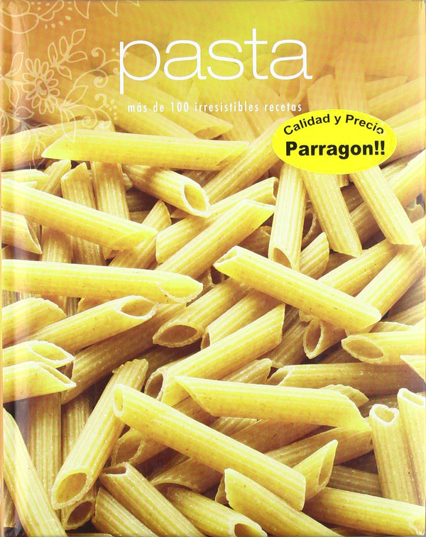 Pasta. Mas de 100 irresistibles recetas