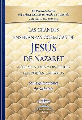 Las grandes enseñanzas cósmicas de Jesús de Nazaret