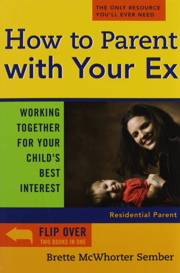 How To Parent With Your Ex: Working Together For Your Child's Best Interest