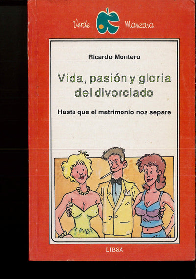 VIDA, PASION Y GLORIA DEL DIVORCIADO. HASTA QUE EL MATRIMONIO NOS SEPARE.
