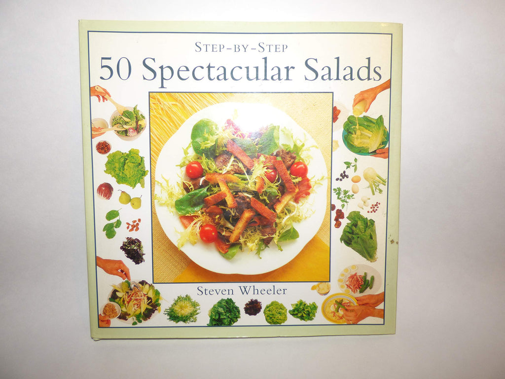 Step-By-Step 50 Spectacular Salads