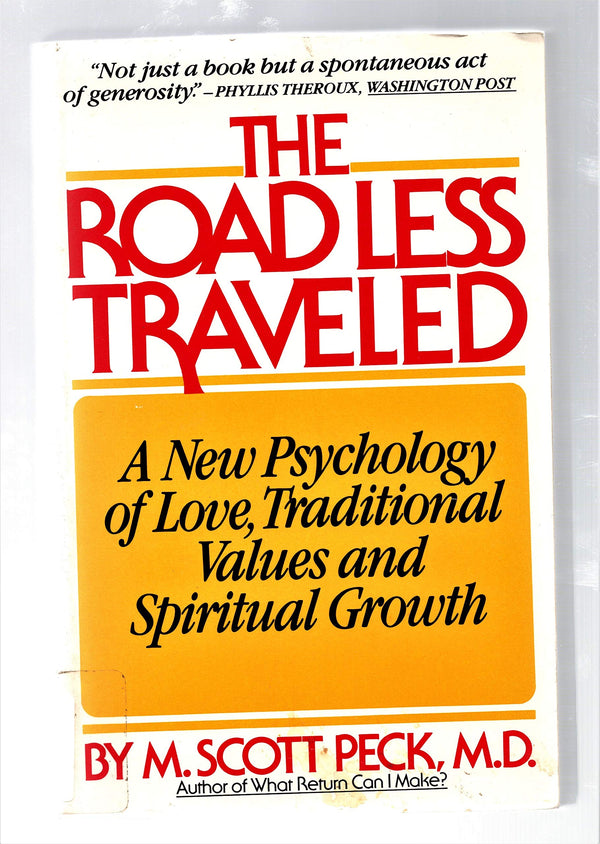 The Road Less Traveled: A New Psychology of Love, Traditional Values, and Spiritual Growth