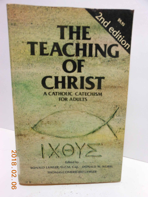 The Teaching of Christ: A Catholic Catechism for Adults