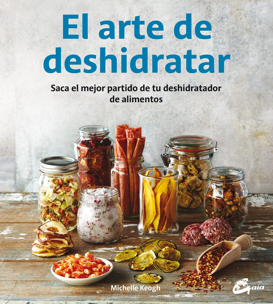El arte de deshidratar: Saca el mejor partido de tu deshidratador de alimentos