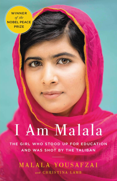 I Am Malala: The Girl Who Stood Up for Education and Was Shot by the Taliban