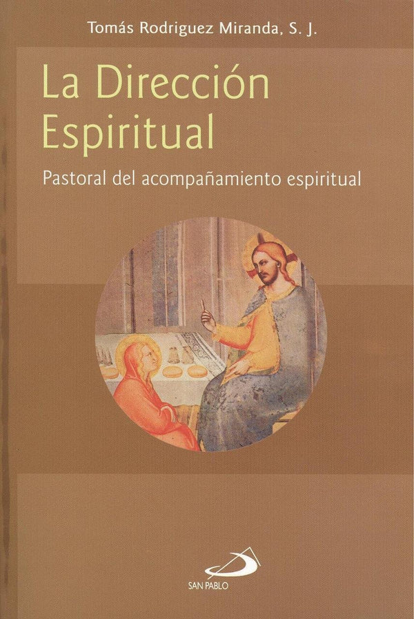 LA DIRECCIÓN ESPIRITUAL. Pastoral del acompañamiento espiritual