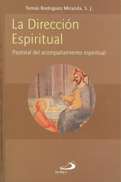 LA DIRECCIÓN ESPIRITUAL. Pastoral del acompañamiento espiritual