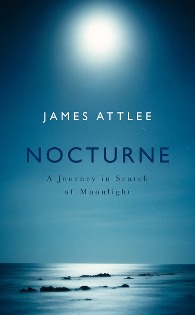 Nocturne: A Journey in Search of Moonlight