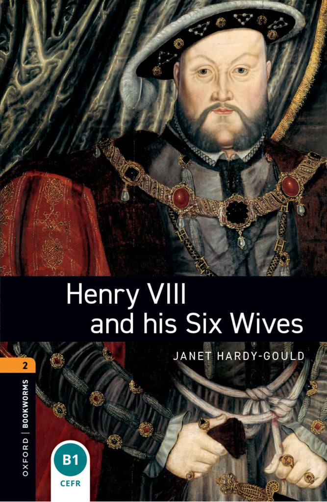 Henry VIII & Six Wives (Oxford Bookworms Library)
