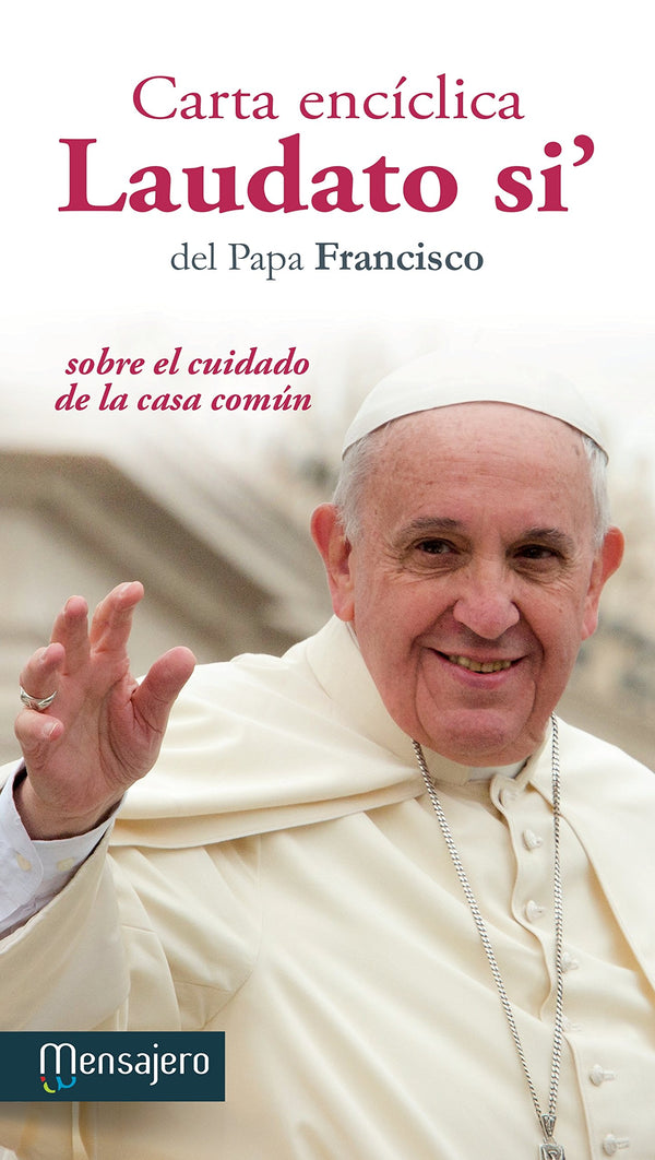 Laudato si`: sobre el cuidado de la casa común
