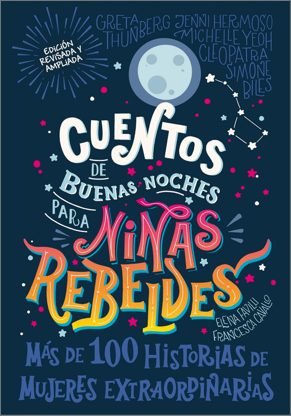 Cuentos de buenas noches para niñas rebeldes: Más de cien historias de mujeres extraordinarias