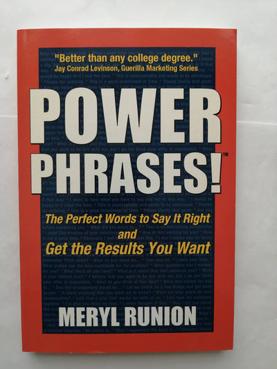 Power Phrases: The Perfect Words to Say it Right and Get the Results You Want