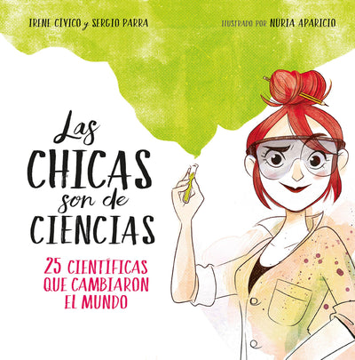 Las chicas son de ciencias: 25 científicas que cambiaron el mundo