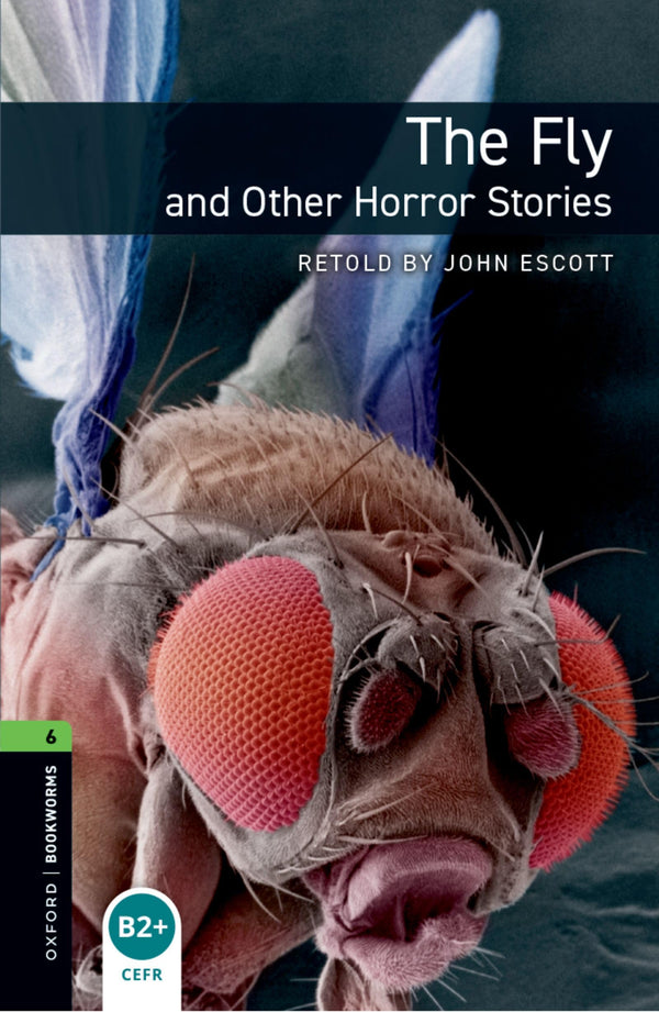 Oxford Bookworms 6. The Fly and Other Horror Stories