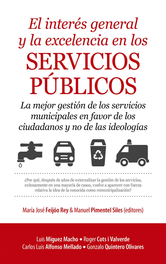 El interés general y la excelencia en los servicios públicos: La mejor gestión de los servicios municipales en favor de los ciudadanos y no de las ideologías