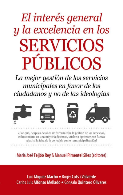 El interés general y la excelencia en los servicios públicos: La mejor gestión de los servicios municipales en favor de los ciudadanos y no de las ideologías