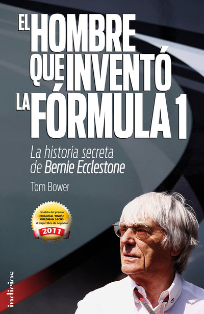 El hombre que inventó la Formula 1: La historia secreta de Bernie Ecclestone