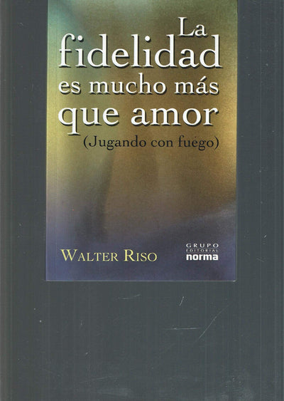 LA Fidelidad Es Mucho Mas Que Amor
