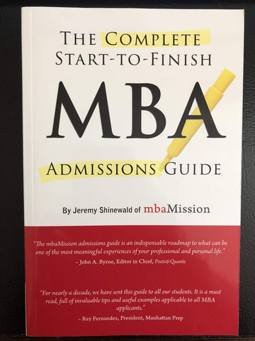 The Complete Start-to-Finish MBA Admission Guide