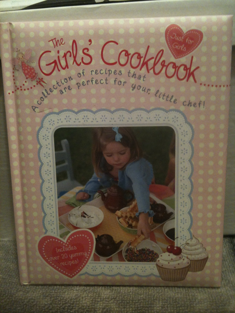 Girls Cookbook: A Collection of Recipes That Are Perfect for Your Little Chef!