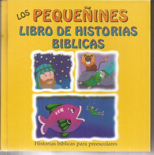 Los Pequenines Libro de Historias Biblicas: Historias Biblicas Para Preescolares (In Spanish)