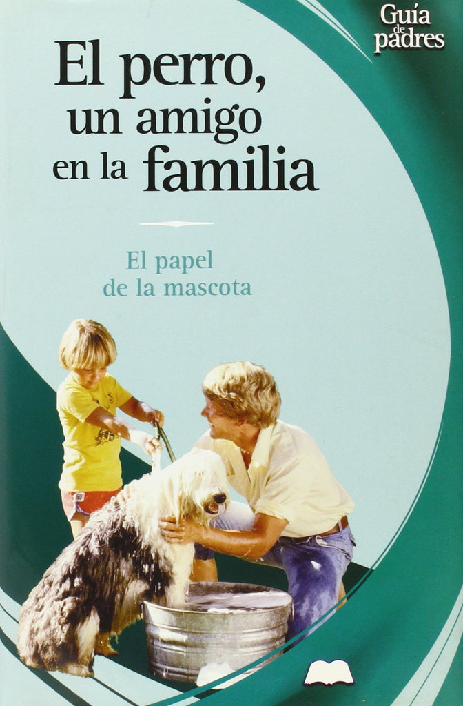 El perro, un amigo en la familia: El papel de la mascota